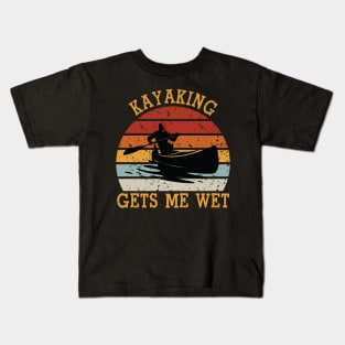 Gets Me Wet Shirt Kayak Kayaker T-Shirt. Vintage Retro Kayaking Kids T-Shirt